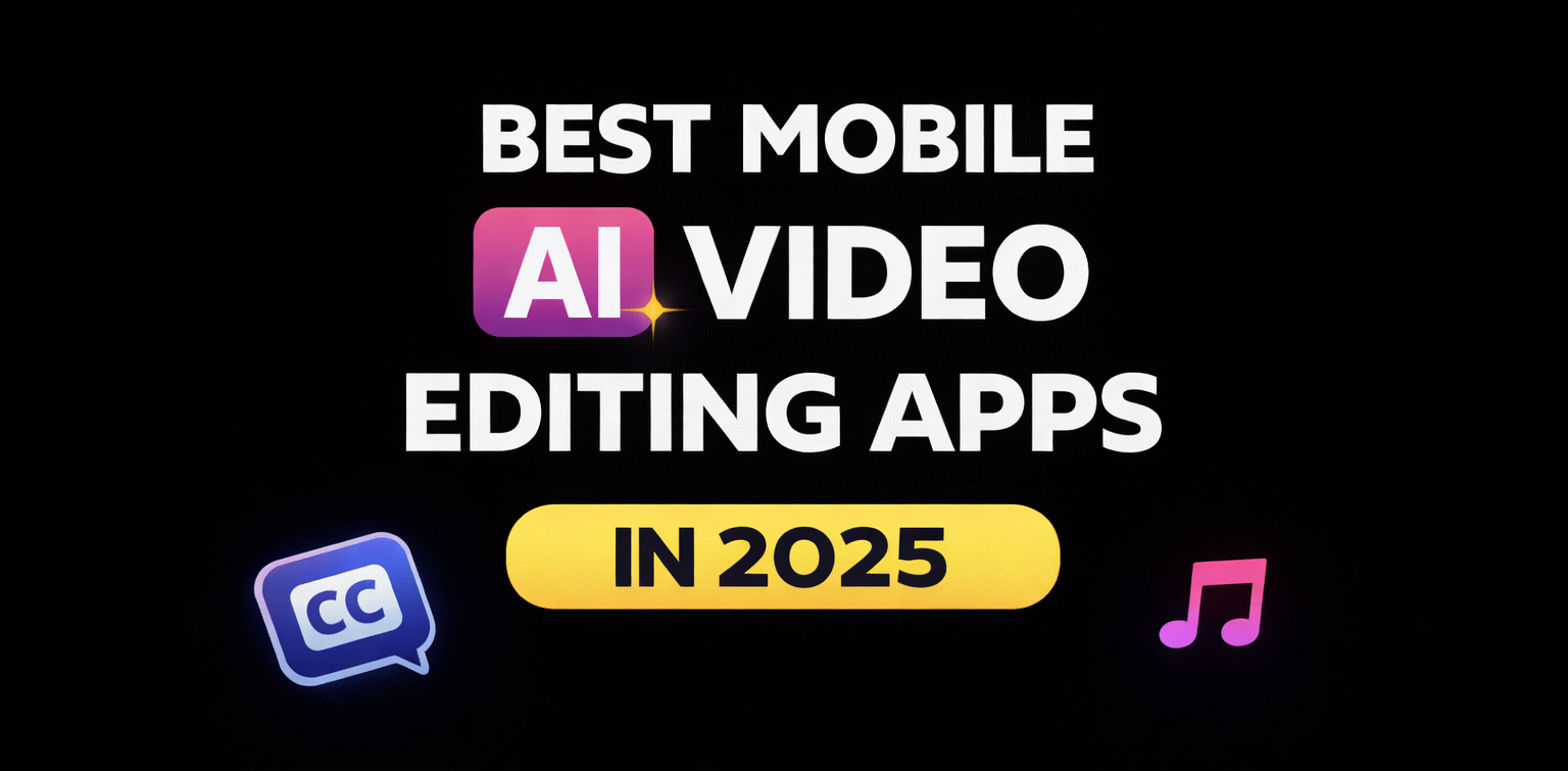 Best mobile AI Video Editing Apps in 2025