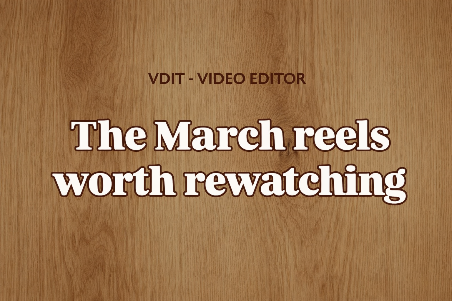 The March Reels Worth Rewatching